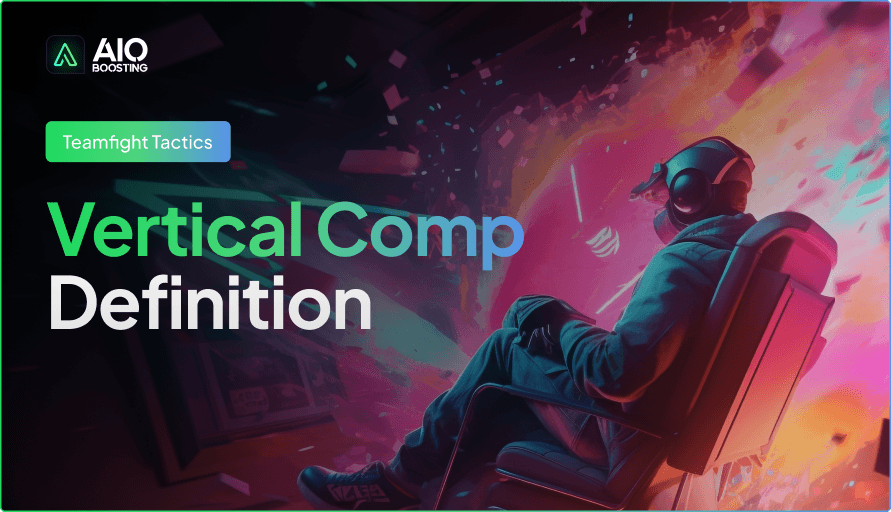 What Is a Vertical Comp in TFT?
